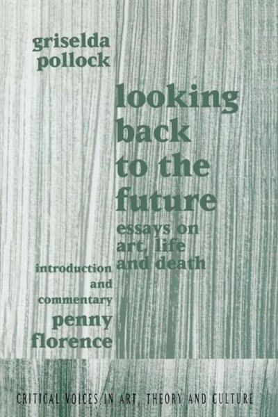 Looking Back to the Future by Griselda Pollock Paperback | Indigo Chapters