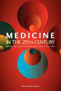 Medicine in the Twentieth Century by Roger Cooter