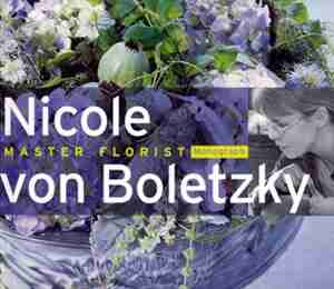 Nicole Von Boletzky: Masterflorist