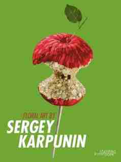 Floral Art By Sergey Karpunin by Sergey Karpunin