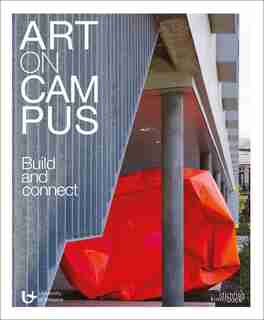 Art On Campus: Build And Connect by Georges Goffin