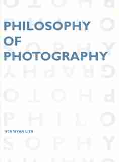 Philosophy of Photography by Henri Van Lier