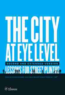 The City At Eye Level: Lessons For Street Plinths by Hans Karssenberg