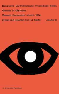 Genesis Of Glaucoma by H.-J. Merté