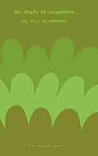 The Study Of Vegetation by Marinus J.a. Werger