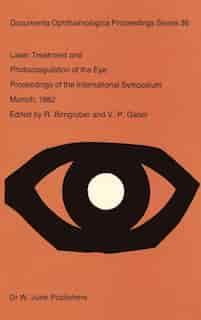 Laser Treatment And Photocoagulation Of The Eye by R. Birngruber