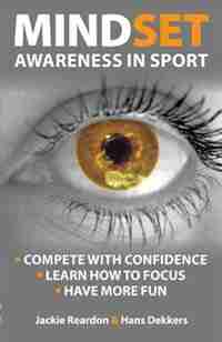 Mindset: a mental guide for sport by Jackie Reardon