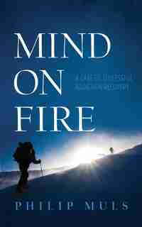 Mind on Fire: A Case of Successful Addiction Recovery by Philip Muls