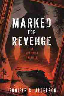 Marked for Revenge: An Art Heist Thriller by Jennifer S. Alderson