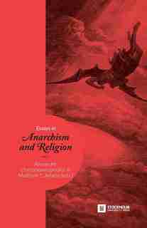 Essays in Anarchism and Religion: Volume 1 by Alexandre Christoyannopoulos