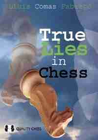 True Lies In Chess by Lluis Fabrego