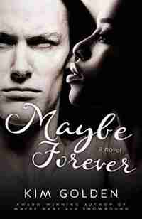 Maybe Forever by Kim Golden