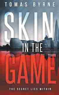 Skin in the Game by Tomas Byrne