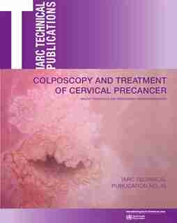 Colposcopy And Treatment Of Cervical Precancer by Walter Prendiville