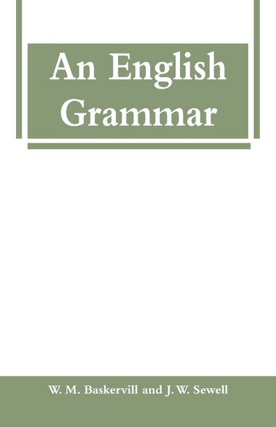 An English Grammar by W. M. Baskervill