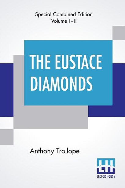 The Eustace Diamonds (complete) by Anthony Trollope