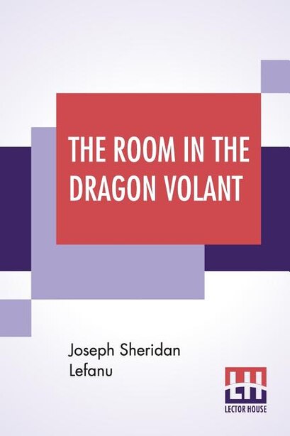 The Room In The Dragon Volant by Joseph Sheridan Le Fanu