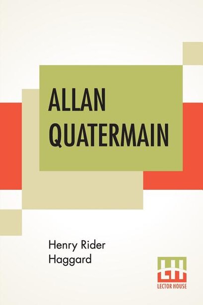 Allan Quatermain by Henry Rider Haggard