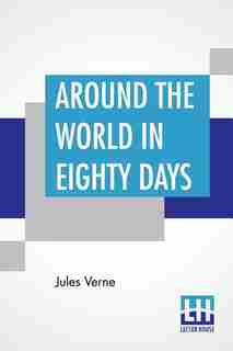 Around The World In Eighty Days by JULES VERNE