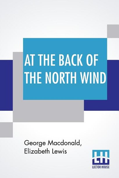 At The Back Of The North Wind: Simplified By Elizabeth Lewis by George MacDonald