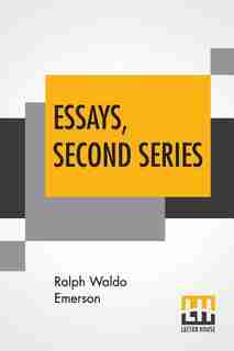 Essays, Second Series by Ralph Waldo Emerson