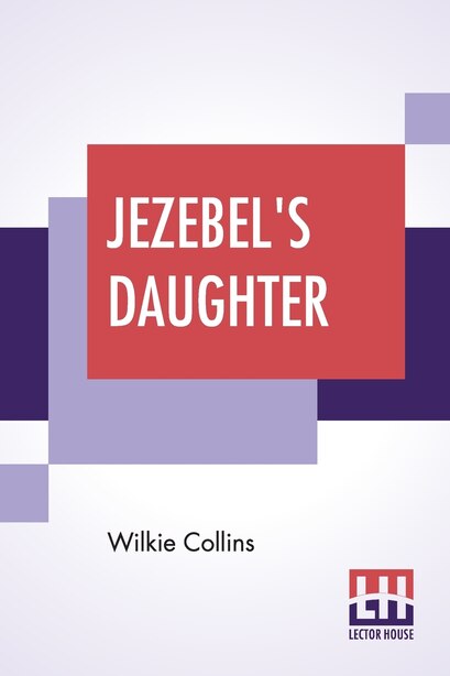 Jezebel's Daughter by Wilkie Collins