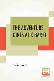 The Adventure Girls At K Bar O by Clair Blank