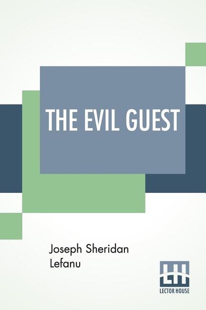 The Evil Guest by Joseph Sheridan Le Fanu
