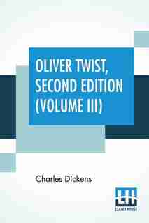 Oliver Twist, Second Edition (Volume III) by Charles Dickens