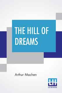 The Hill Of Dreams by Arthur Machen