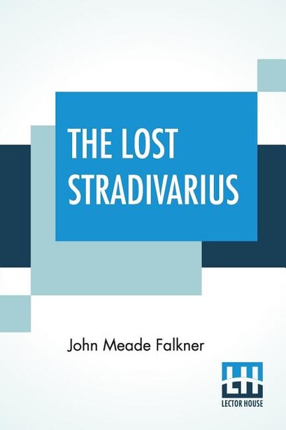 The Lost Stradivarius by John Meade Falkner