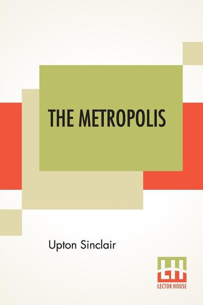 The Metropolis by Upton Sinclair