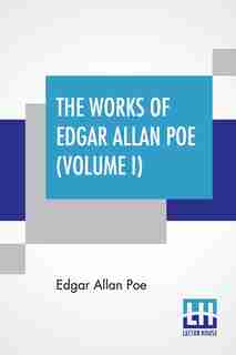 The Works Of Edgar Allan Poe (volume I): The Raven Edition by Edgar Allan Poe