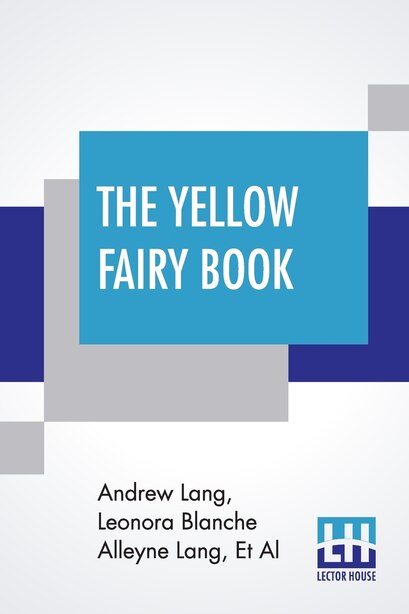 The Yellow Fairy Book: Edited By Andrew Lang by Andrew Lang