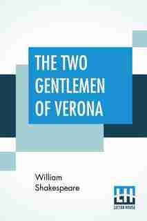 The Two Gentlemen Of Verona by William Shakespeare