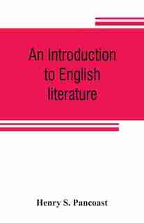 An Introduction To English Literature by Henry S. Pancoast