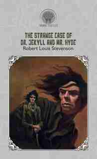The Strange Case Of Dr. Jekyll And Mr. Hyde by Robert Louis Stevenson
