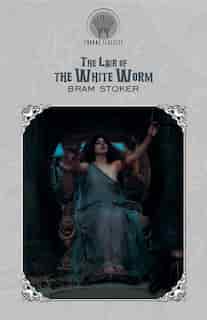 The Lair Of The White Worm by Bram Stoker
