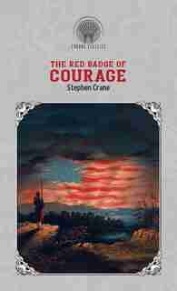 The Red Badge Of Courage by STEPHEN CRANE