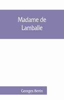 Madame De Lamballe by Georges Bertin