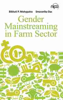 Gender Mainstreaming in Farm Sector by Bibhuti P Mohapatra: