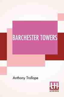 Barchester Towers by Anthony Trollope