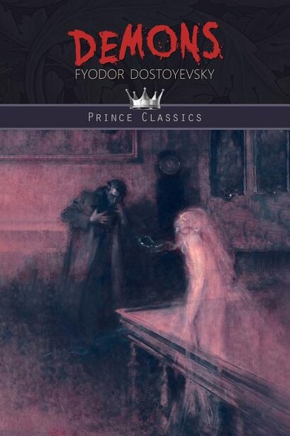 Demons by Fyodor Dostoyevsky