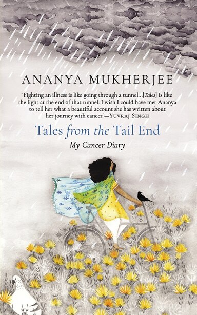 Tales From The Tail End: My Cancer Diary by Ananya Mukherjee