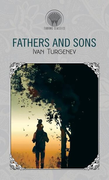 Fathers And Sons by Ivan Turgenev