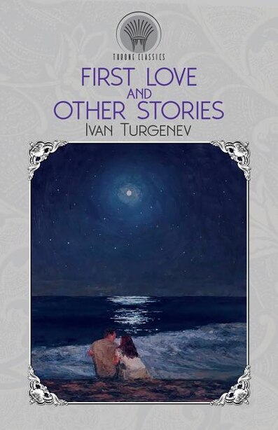First Love And Other Stories by Ivan Turgenev
