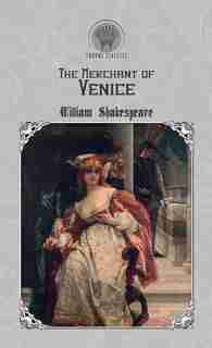 The Merchant of Venice by William Shakespeare