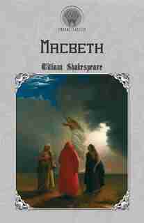 Macbeth by William Shakespeare