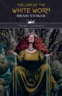 The Lair Of The White Worm by Bram Stoker