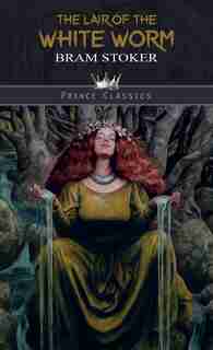 The Lair Of The White Worm by Bram Stoker